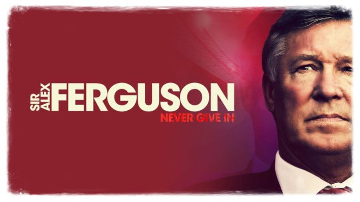 Sir Alex Ferguson: Never Give In (2021)